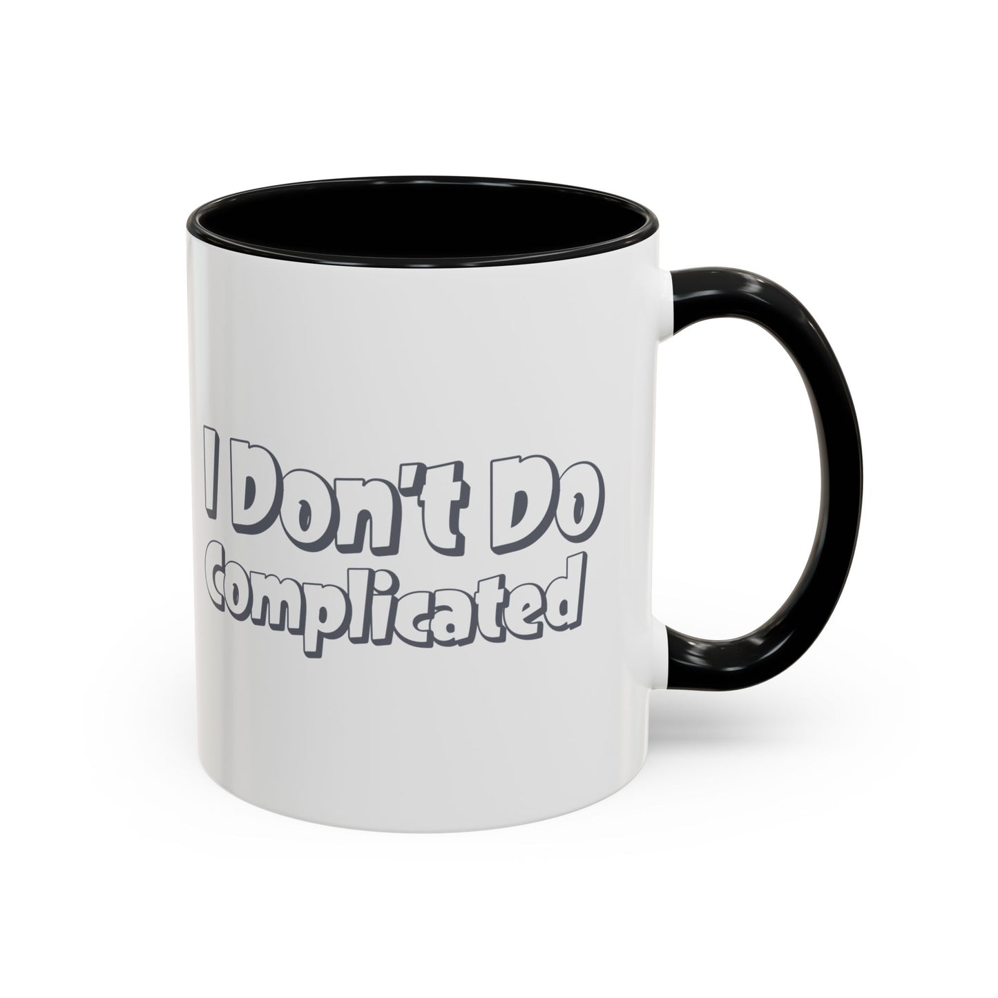 I Don't Do Complicated Accent Coffee Mug - Funny Gift for Minimalists