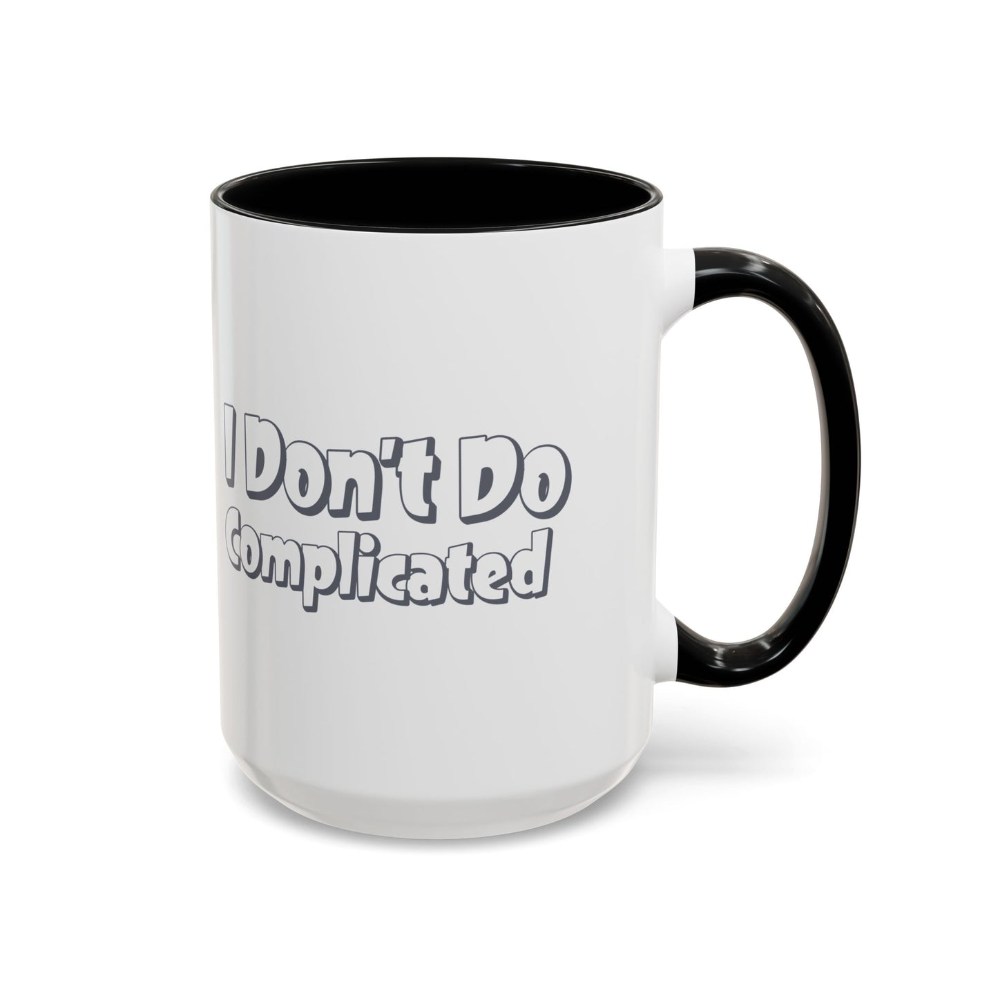 I Don't Do Complicated Accent Coffee Mug - Funny Gift for Minimalists