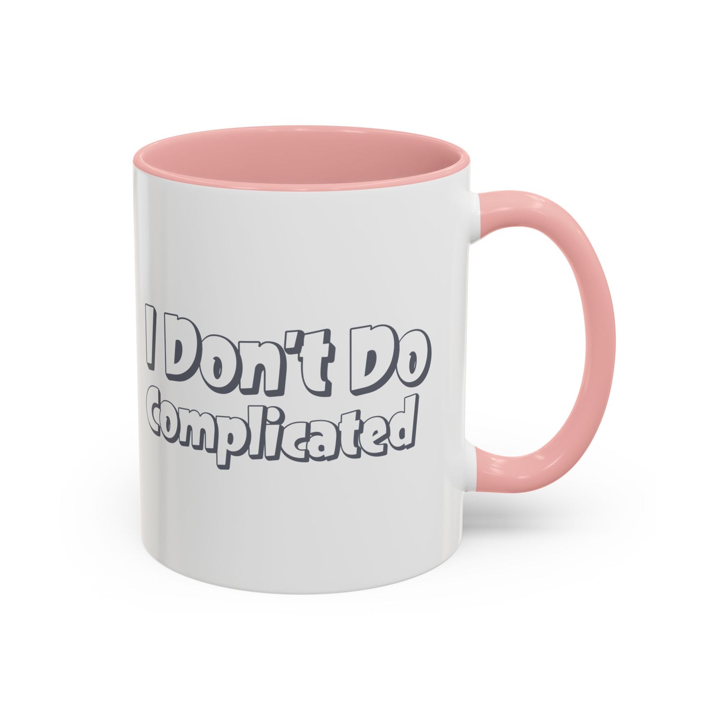 I Don't Do Complicated Accent Coffee Mug - Funny Gift for Minimalists
