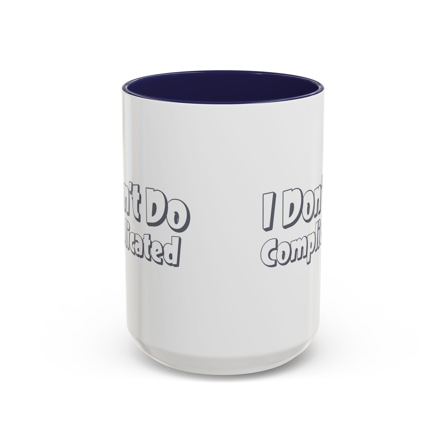 I Don't Do Complicated Accent Coffee Mug - Funny Gift for Minimalists