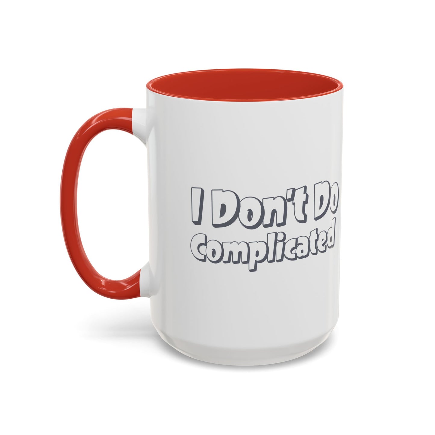 I Don't Do Complicated Accent Coffee Mug - Funny Gift for Minimalists