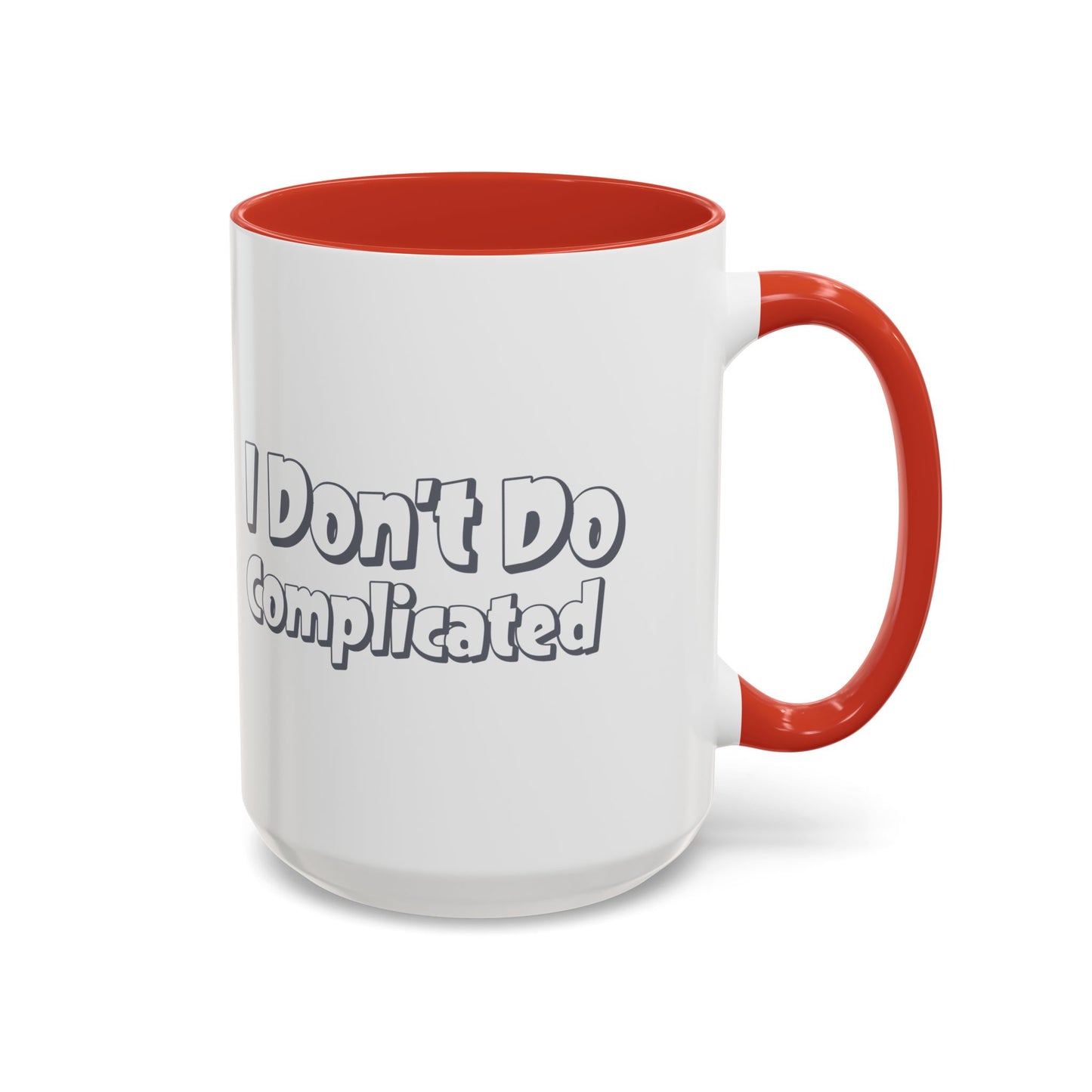 I Don't Do Complicated Accent Coffee Mug - Funny Gift for Minimalists